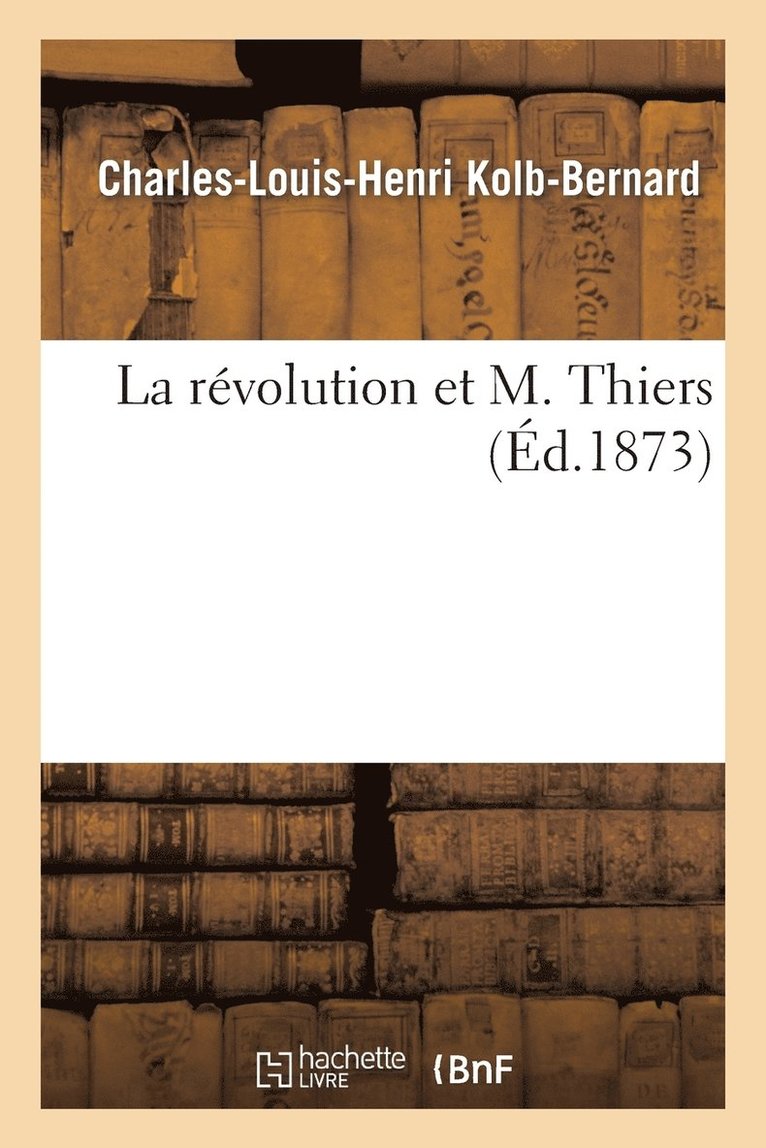 La Revolution Et M. Thiers 1