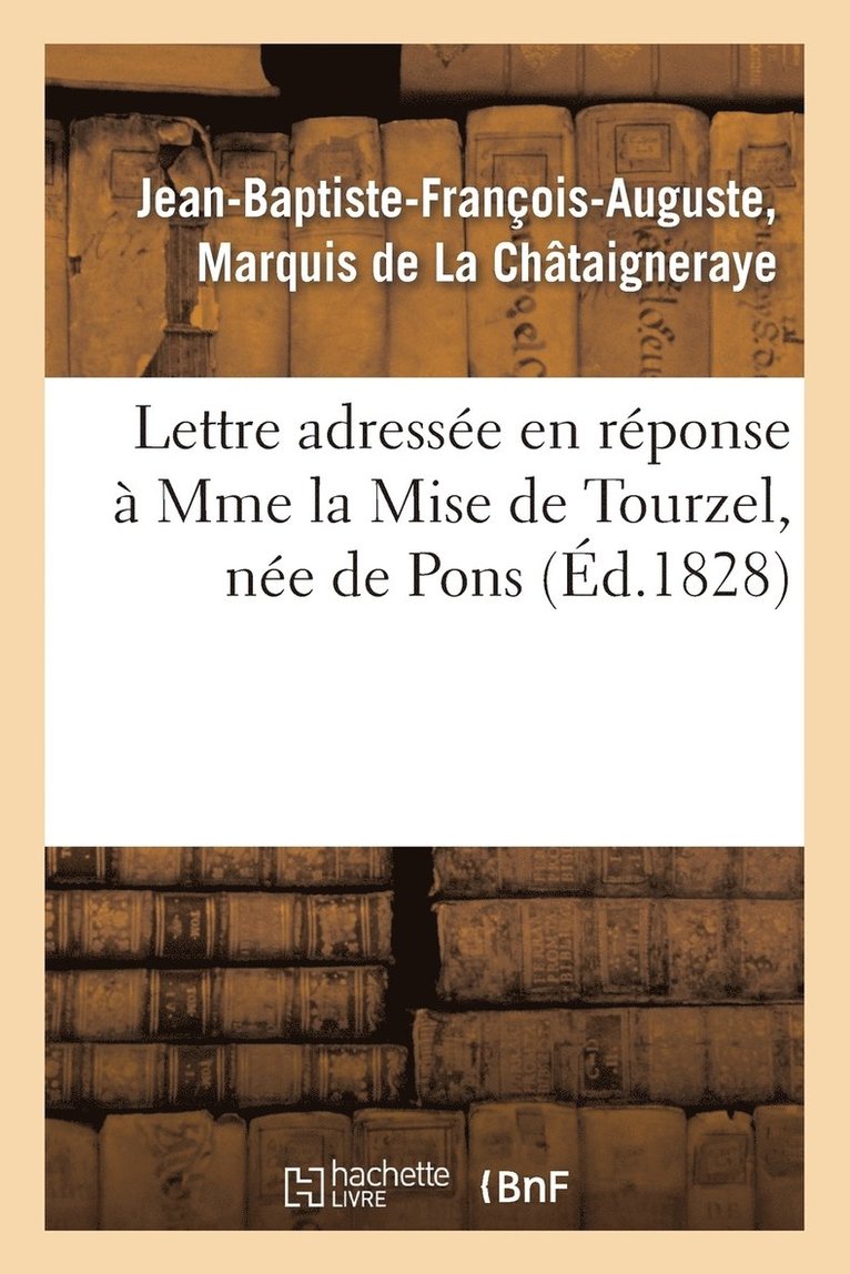 Lettre Adressee En Reponse A Mme La Mise de Tourzel, Nee de Pons, Suivie Du Sommaire Analytique 1