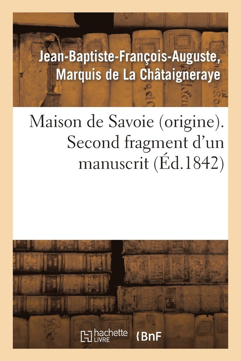 Maison de Savoie (Origine). Second Fragment d'Un Manuscrit Intitulé 'Chronologie Abrégée