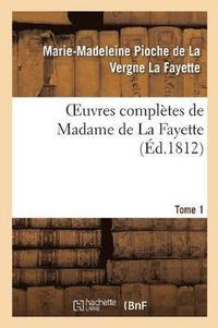 bokomslag Oeuvres Compltes de Madame de la Fayette. Tome 1