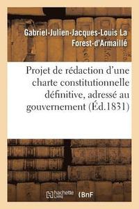 bokomslag Projet de Rdaction d'Une Charte Constitutionnelle Dfinitive, Adress Au Gouvernement