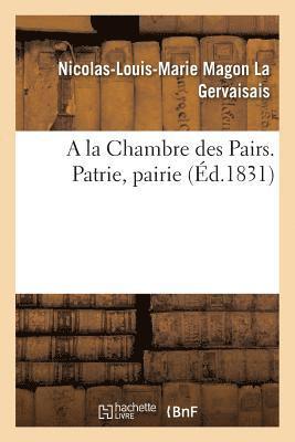 bokomslag a la Chambre Des Pairs. Patrie, Pairie