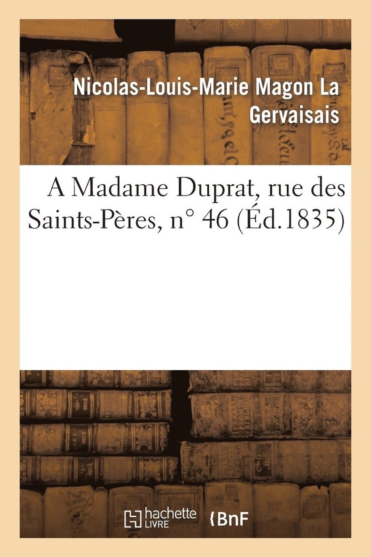 A Madame Duprat, Rue Des Saints-Pres, N 46 1