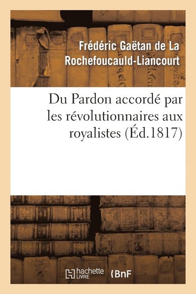 bokomslag Du Pardon Accordé Par Les Révolutionnaires Aux Royalistes