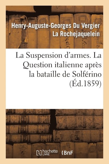 bokomslag La Suspension d'Armes. La Question Italienne Aprs La Bataille de Solfrino