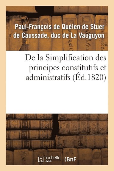 bokomslag de la Simplification Des Principes Constitutifs Et Administratifs, Ou Commentaire Nouveau