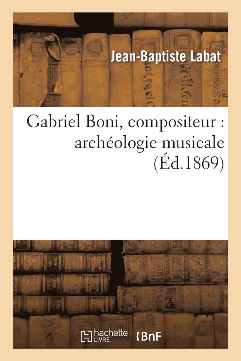 Gabriel Boni, Compositeur: Archologie Musicale 1