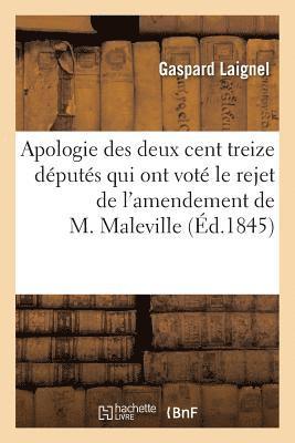 bokomslag Apologie Des Deux Cent Treize Députés Qui Ont Voté Le Rejet de l'Amendement de M. Maleville...