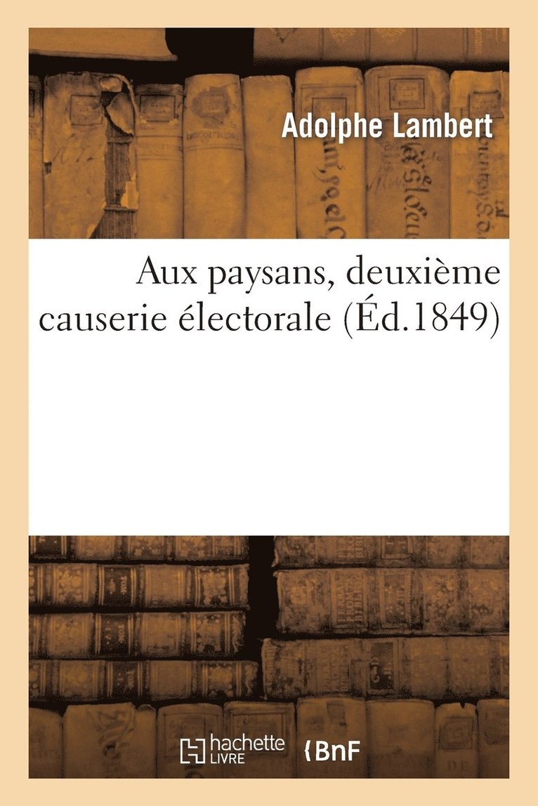 Aux Paysans, Deuxieme Causerie Electorale 1