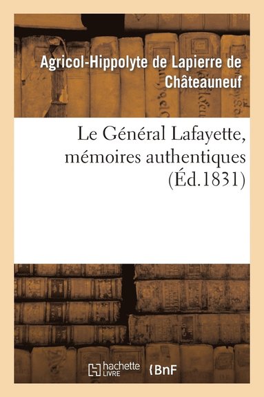 bokomslag Le Général Lafayette, Mémoires Authentiques