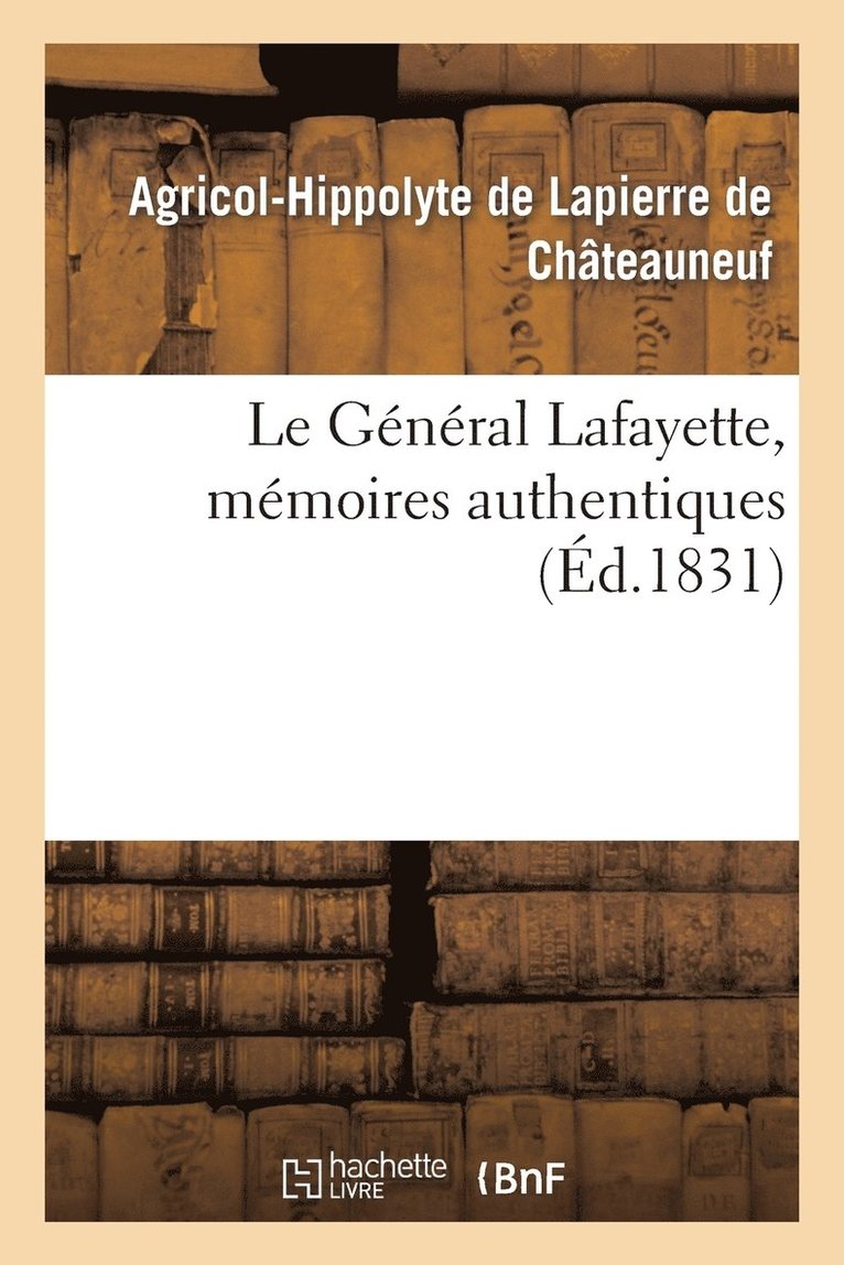 Le Gnral Lafayette, Mmoires Authentiques 1