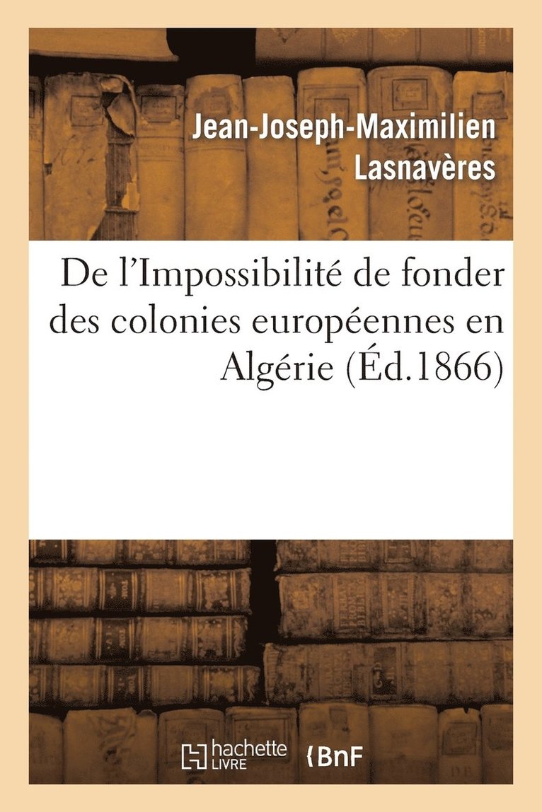 de l'Impossibilite de Fonder Des Colonies Europeennes En Algerie 1