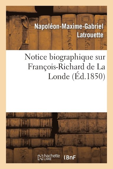 bokomslag Notice Biographique Sur François-Richard de la Londe