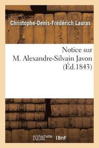 bokomslag Notice Sur M. Alexandre-Silvain Javon