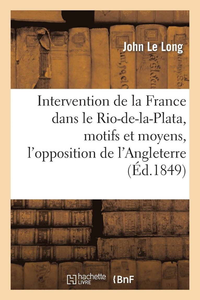 Intervention de la France Dans Le Rio-De-La-Plata, Motifs Et Moyens, l'Opposition de l'Angleterre 1