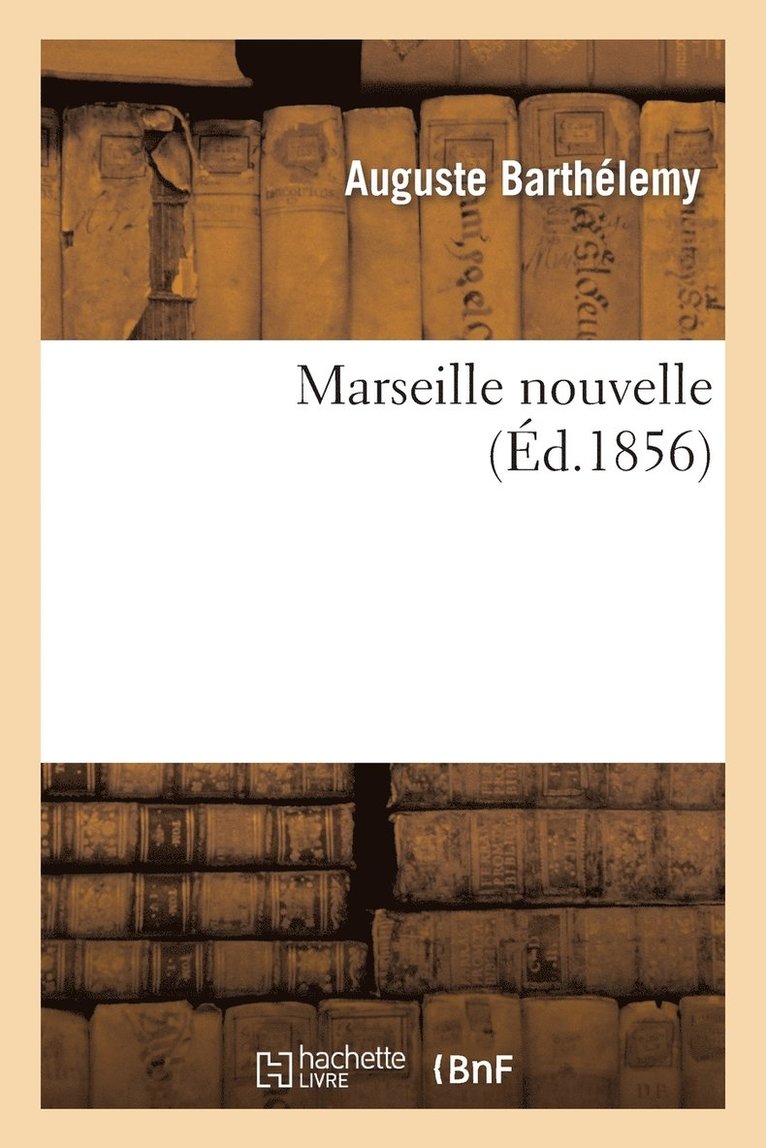 Marseille Nouvelle, 1856. 1