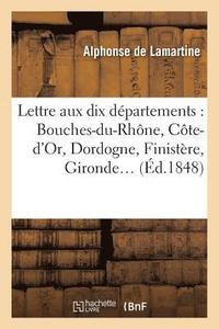 bokomslag Lettre Aux Dix Dpartements: Bouches-Du-Rhne, Cte-d'Or, Dordogne, Finistre, Gironde