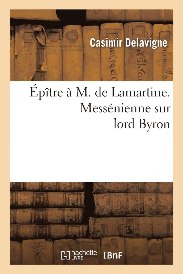 ptre  M. de Lamartine. Messnienne Sur Lord Byron 1