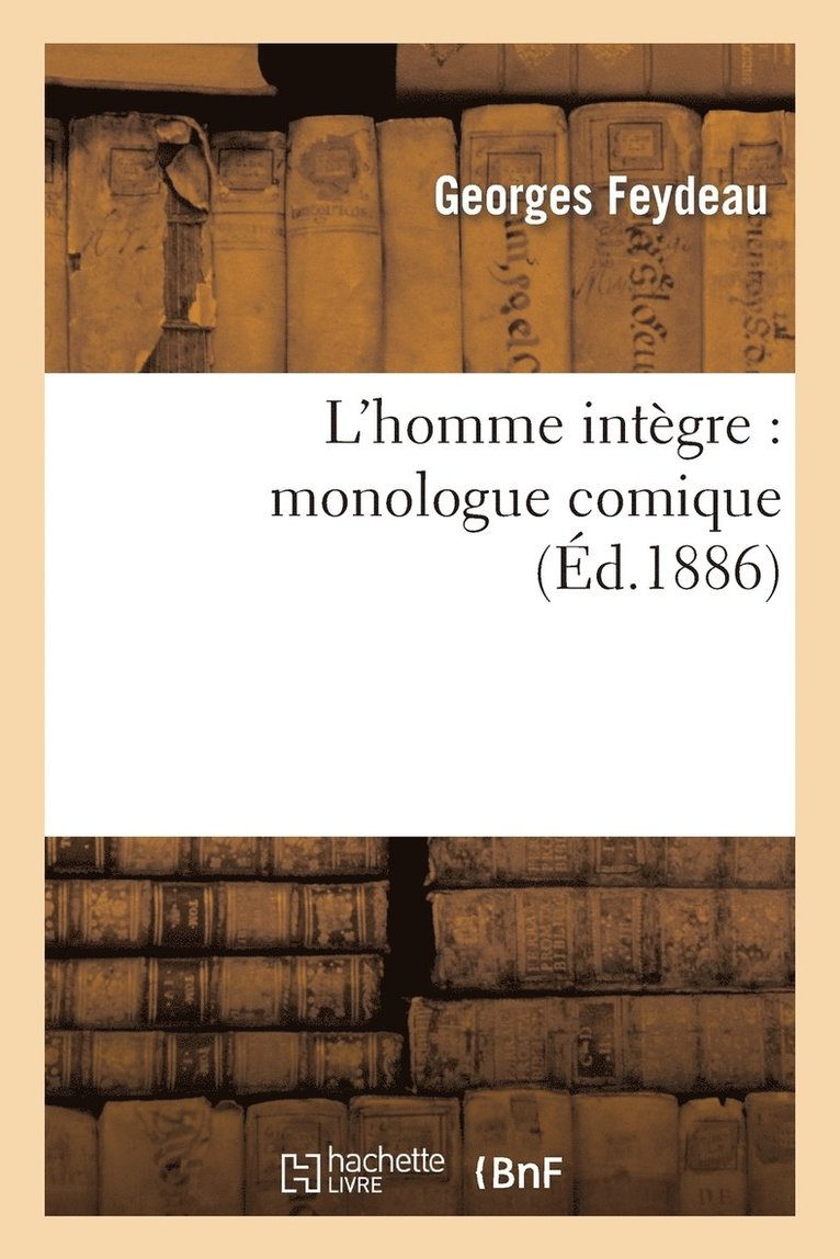 L'Homme Intègre: Monologue Comique