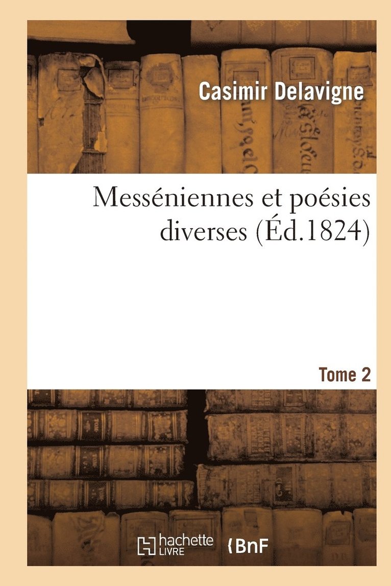 Messniennes Et Posies Diverses. Tome 2 1