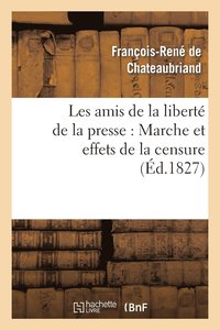 bokomslag Les Amis de la Liberté de la Presse: Marche Et Effets de la Censure