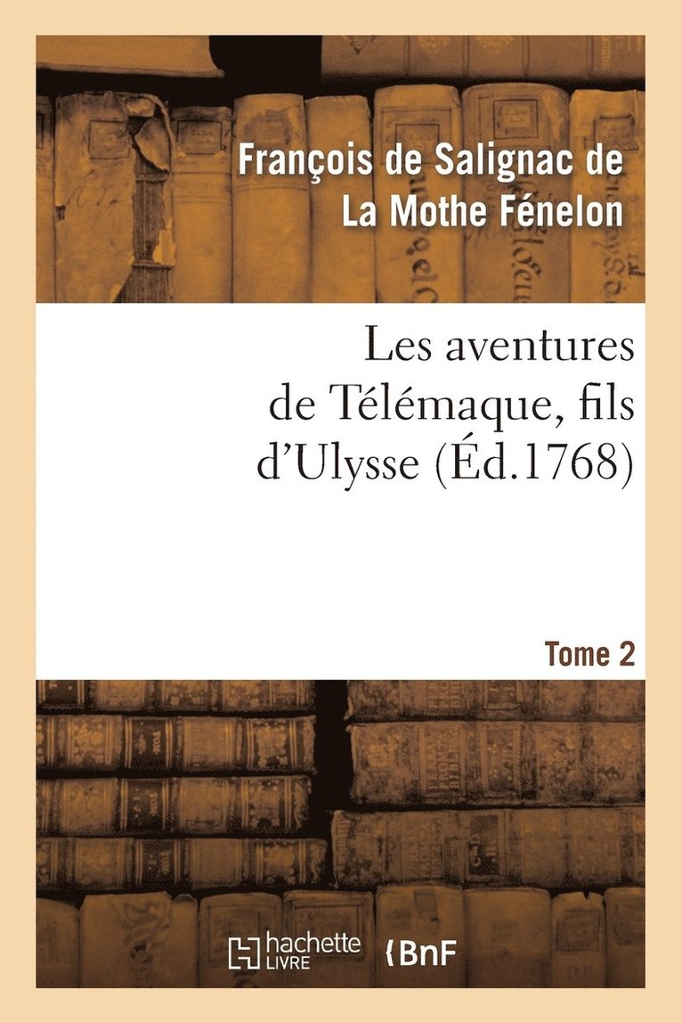 Les Aventures de Tlmaque, Fils d'Ulysse. Tome 2 1