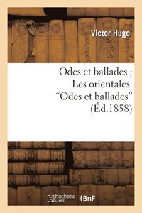 bokomslag Odes Et Ballades Les Orientales. Odes Et Ballades