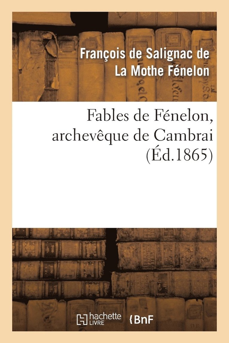 Fables de Fnelon, Archevque de Cambrai 1