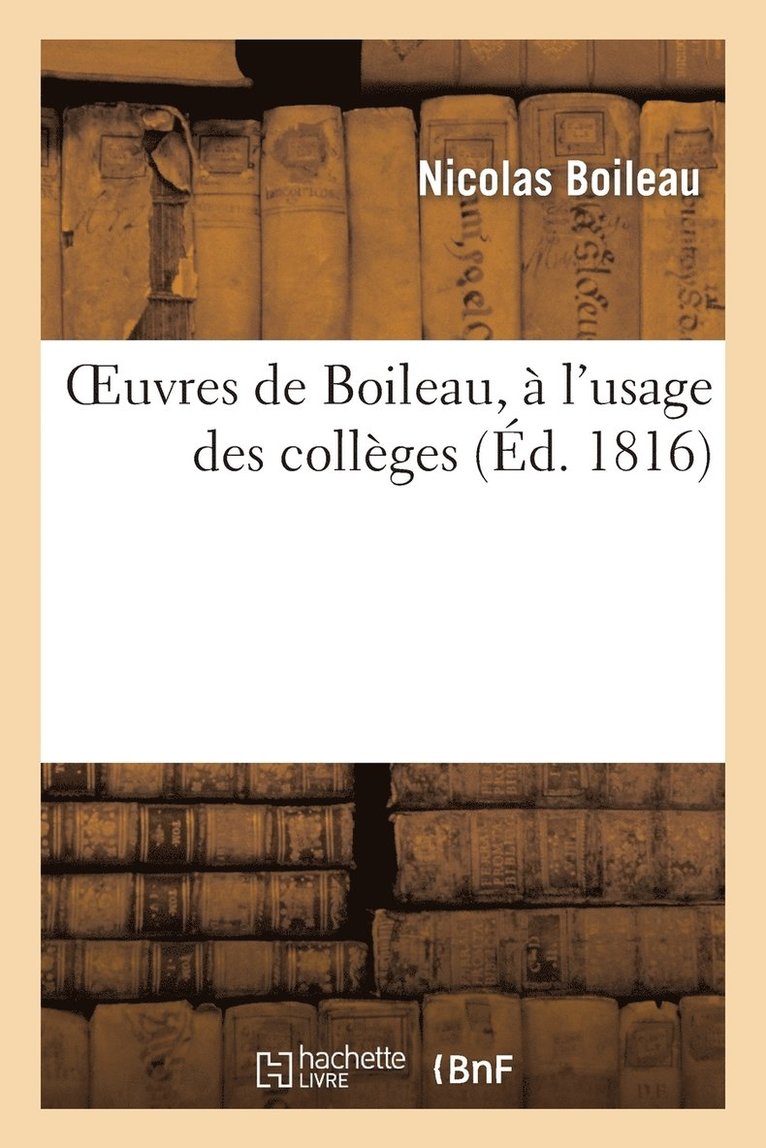 Oeuvres de Boileau,  l'Usage Des Collges 1