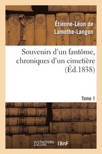 bokomslag Souvenirs d'Un Fantme, Chroniques d'Un Cimetire. Tome 1
