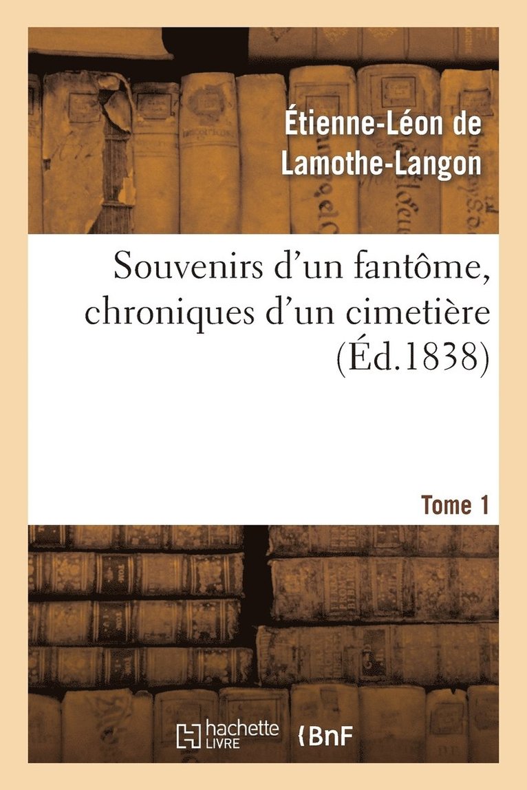 Souvenirs d'Un Fantme, Chroniques d'Un Cimetire. Tome 1 1