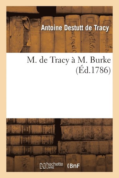 bokomslag M. de Tracy  M. Burke