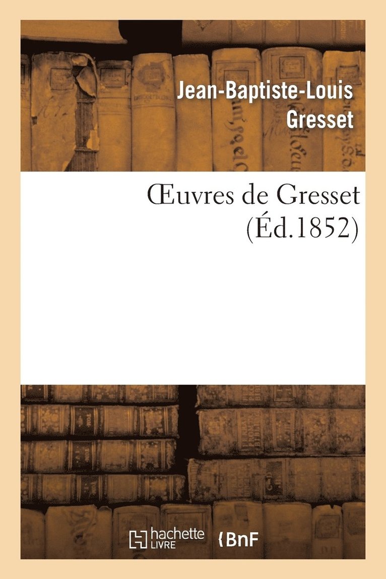 Oeuvres de Gresset (d.1852) 1