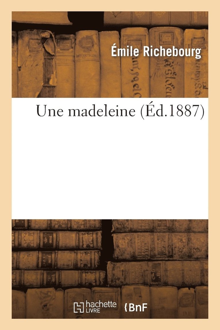Une Madeleine 1