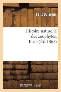 bokomslag Histoire Naturelle Des Zoophytes: chinodermes. Texte