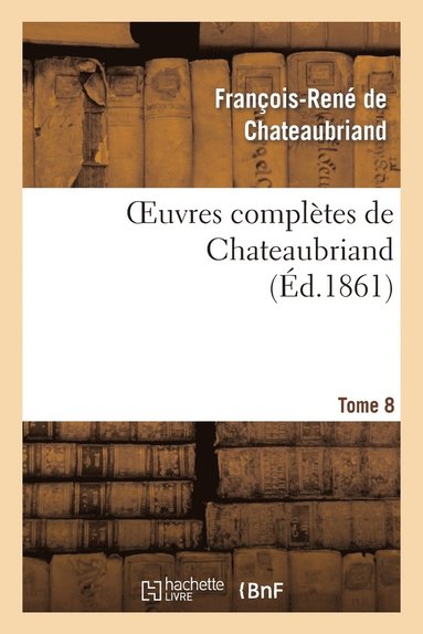 bokomslag Oeuvres Complètes de Chateaubriand. Tome 08