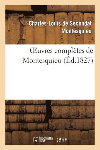 bokomslag Oeuvres Complètes de Montesquieu (Éd.1827)