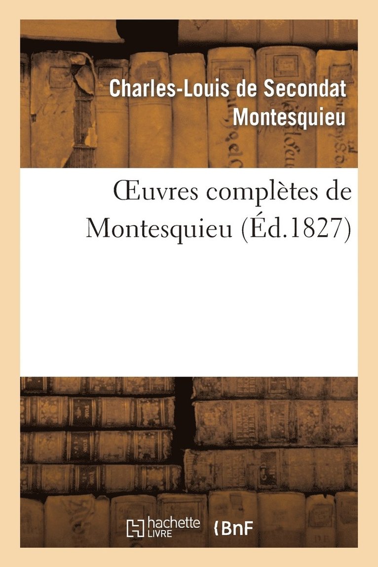 Oeuvres Complètes de Montesquieu (Éd.1827) 1