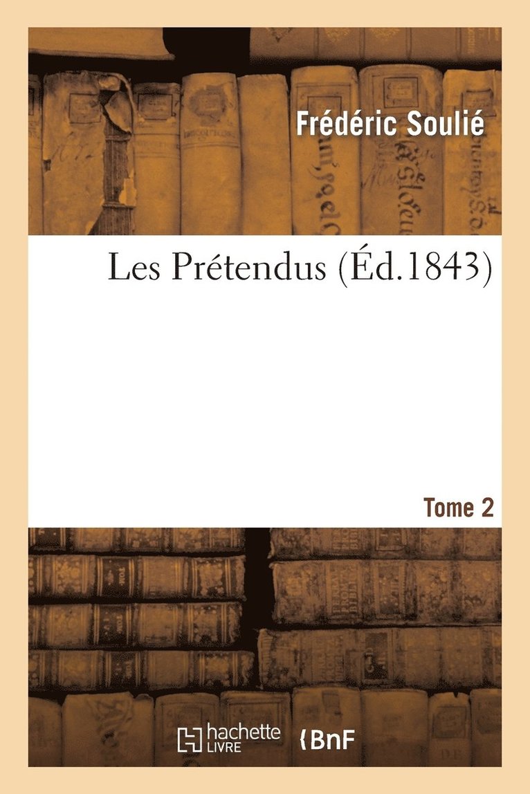 Les Prtendus. Tome 2 1