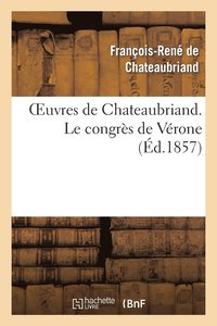 bokomslag Oeuvres de Chateaubriand. Le Congrs de Vrone