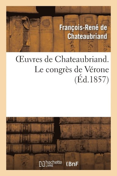 bokomslag Oeuvres de Chateaubriand. Le Congrs de Vrone