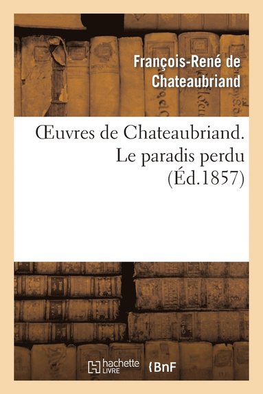 bokomslag Oeuvres de Chateaubriand. Le Paradis Perdu