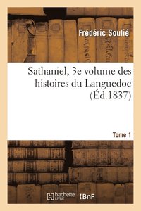 bokomslag Sathaniel, Tome 1, 3e Volume Des Romans Historiques Du Languedoc