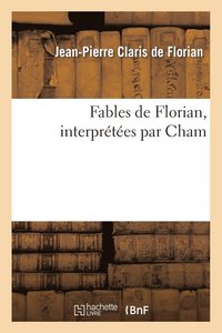 bokomslag Fables de Florian, Interprtes Par Cham