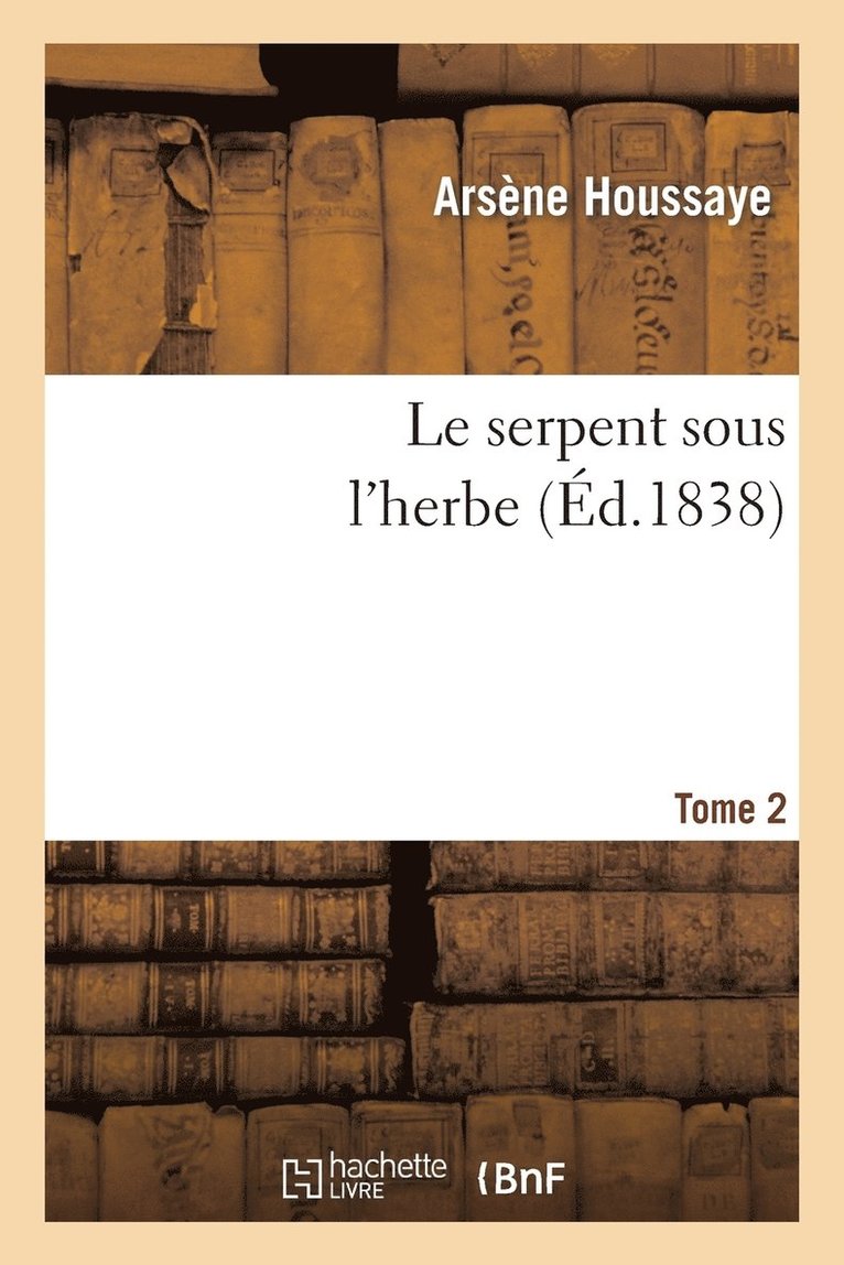 Le Serpent Sous l'Herbe. Tome 2