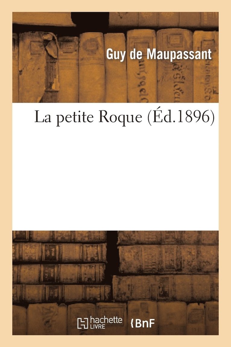 Guy de Maupassant, DE MAUPASSANT-G - La Petite Roque, Häftad
