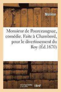 bokomslag Monsieur de Pourceaugnac, Comedie. Faite  Chambord, Pour Le Divertissement Du Roy