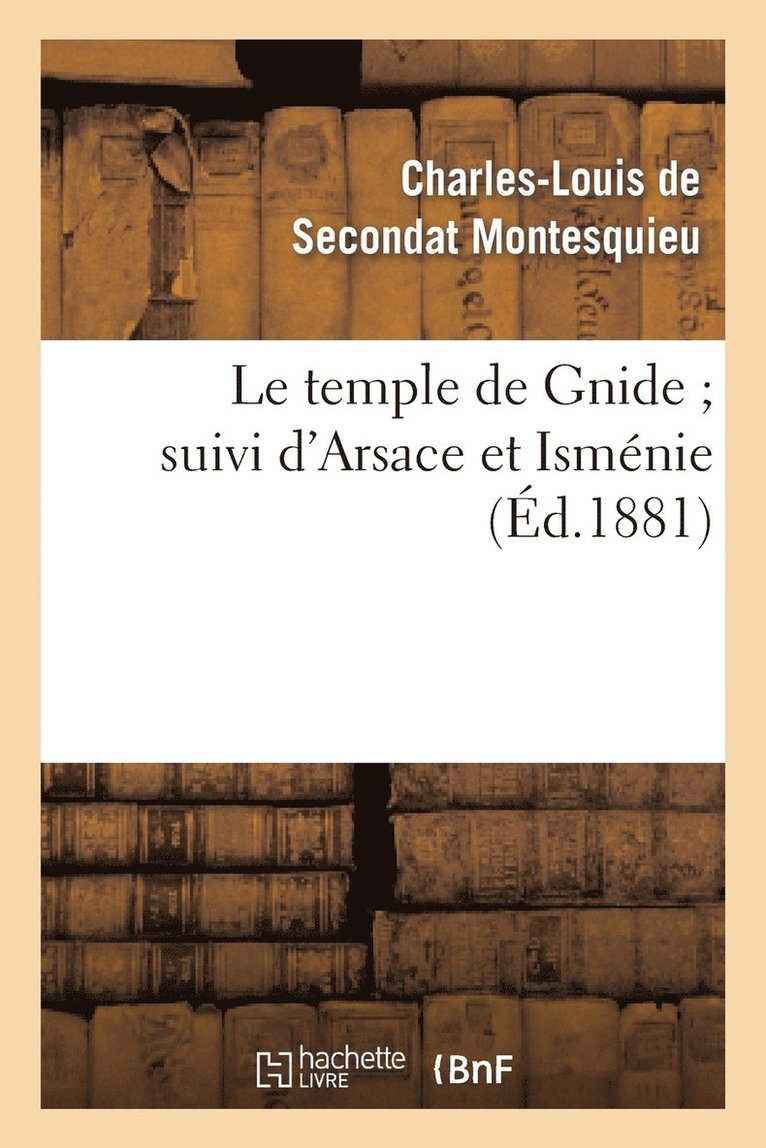Montesquieu, MONTESQUIEU-C-L - Le Temple de Gnide Suivi d'Arsace Et Isménie, Häftad