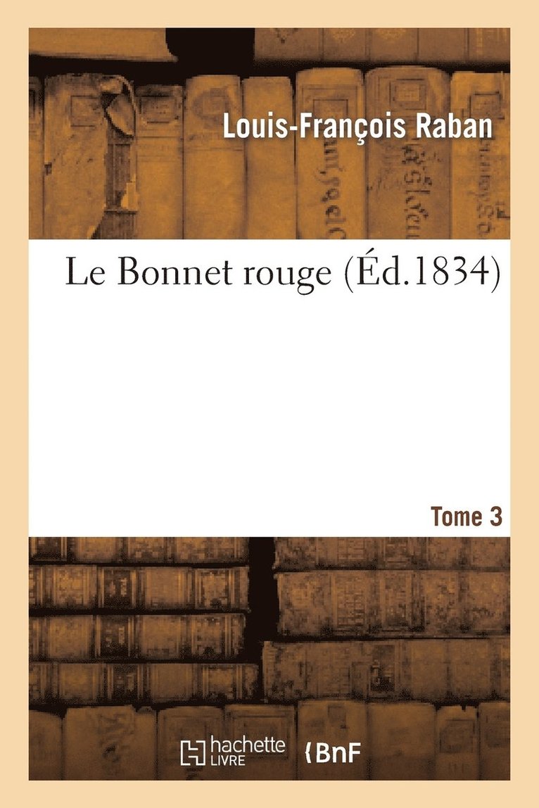 Le Bonnet Rouge. Tome 3 1