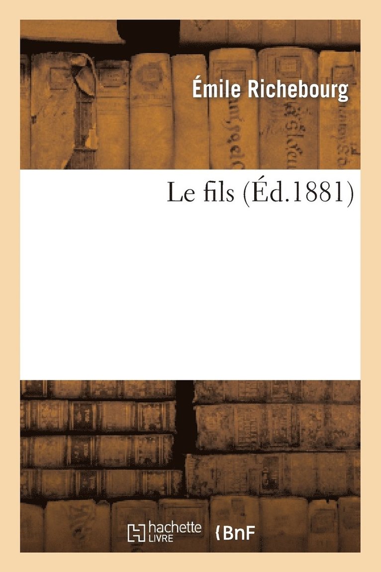 Richebourg-E, RICHEBOURG-E - Le Fils (Éd.1881), Häftad